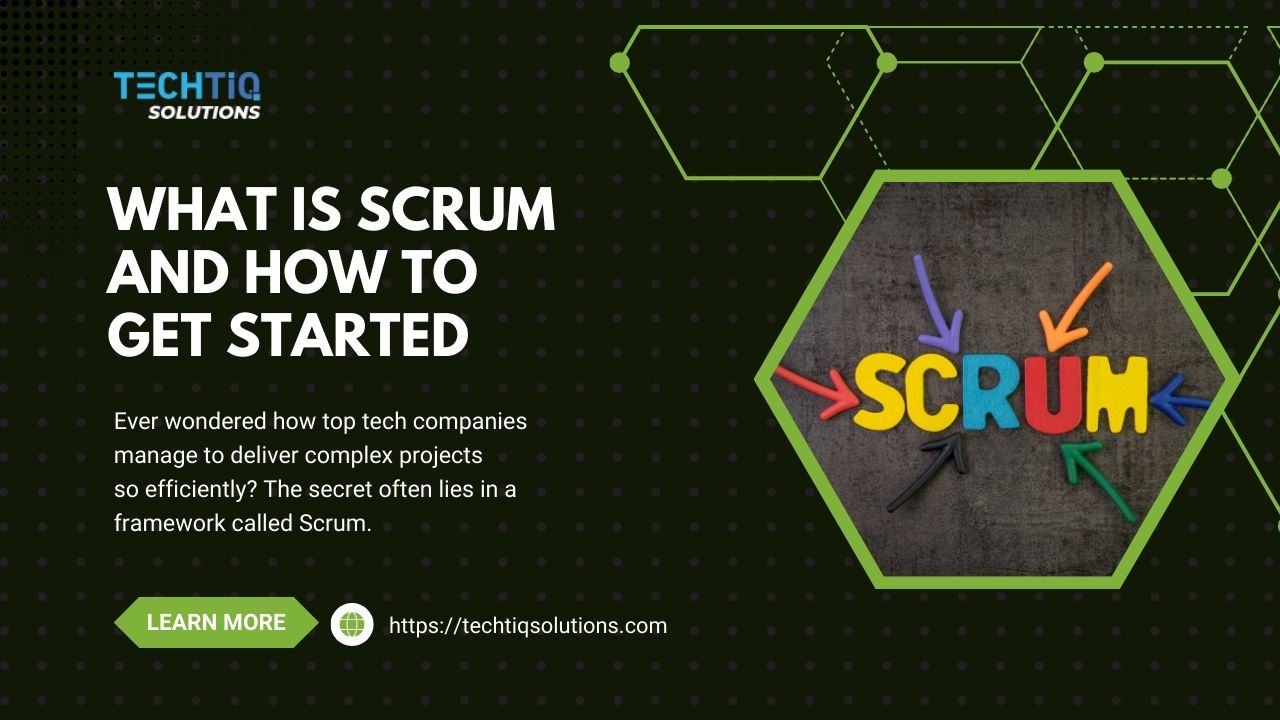 What is Scrum? How to Get Started with Scrum Methodology?