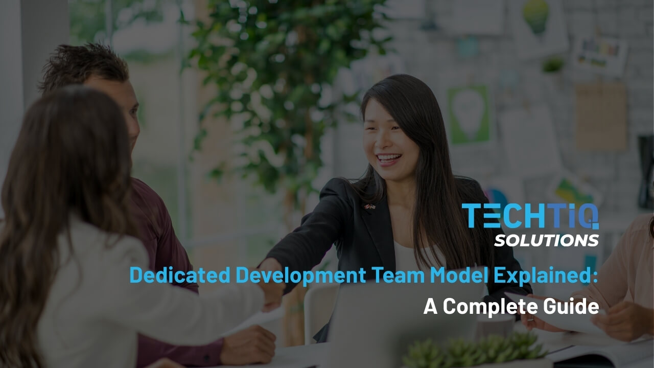 Dedicated Development Team Model Explained: A Complete Guide