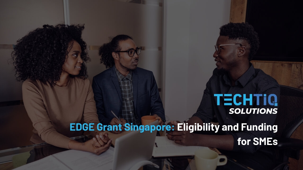 EDGE Grant Singapore 2026: Eligibility and Funding for SMEs