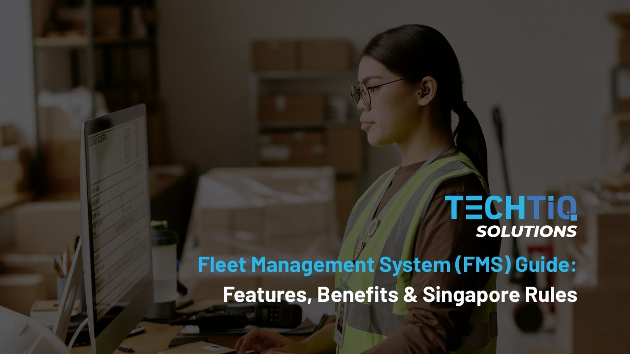 Fleet Management System (FMS) Guide 2026: Features, Benefits & Singapore Rules