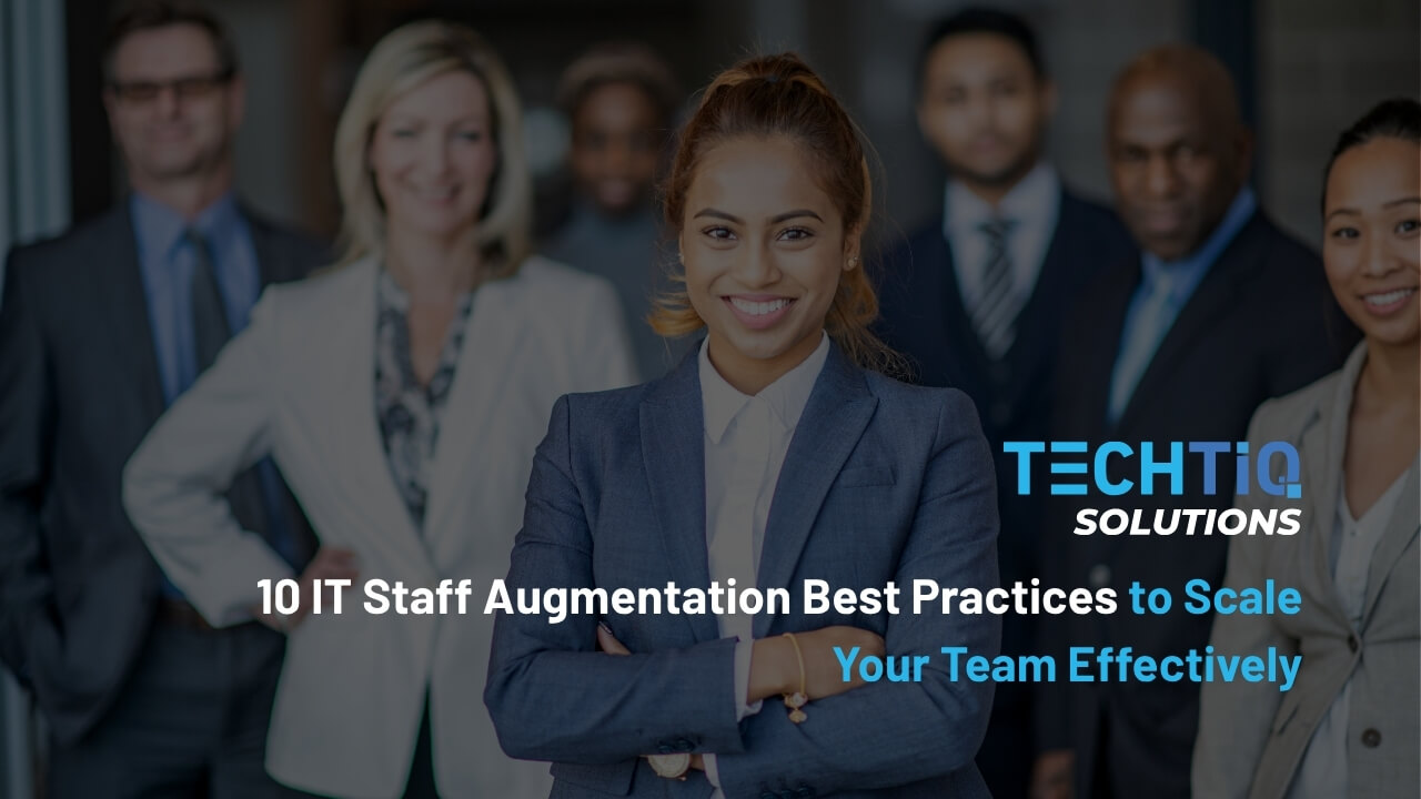 10 IT Staff Augmentation Best Practices to Scale Your Team Effectively
