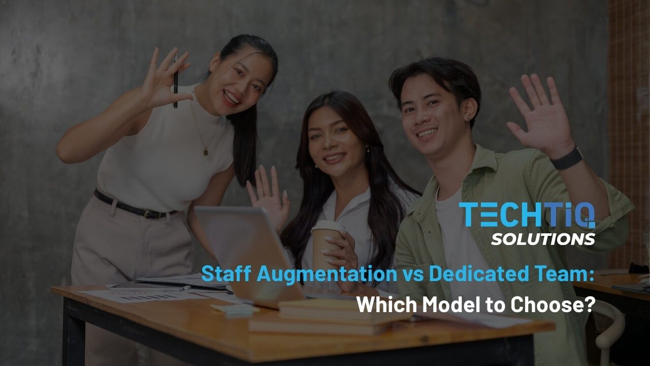 Staff Augmentation vs Dedicated Team: How to Choose the Right Outsourcing Model