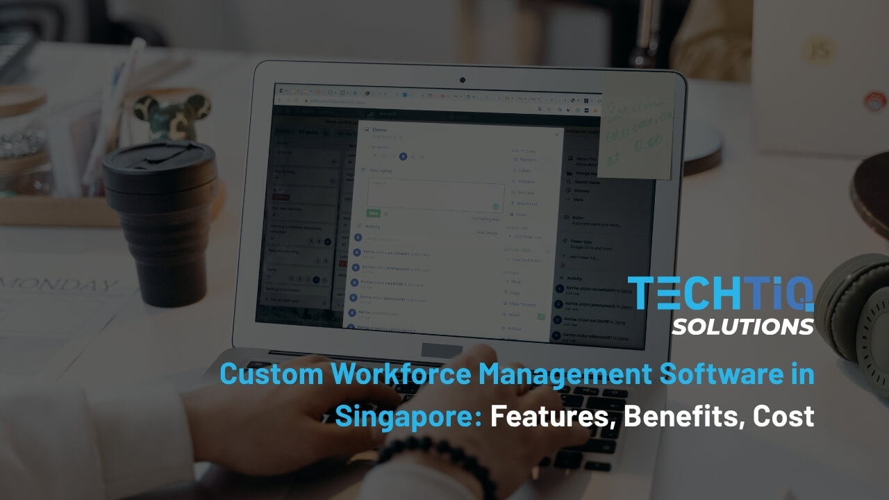 Custom Workforce Management Software in Singapore: Features, Benefits, Cost (2026)
